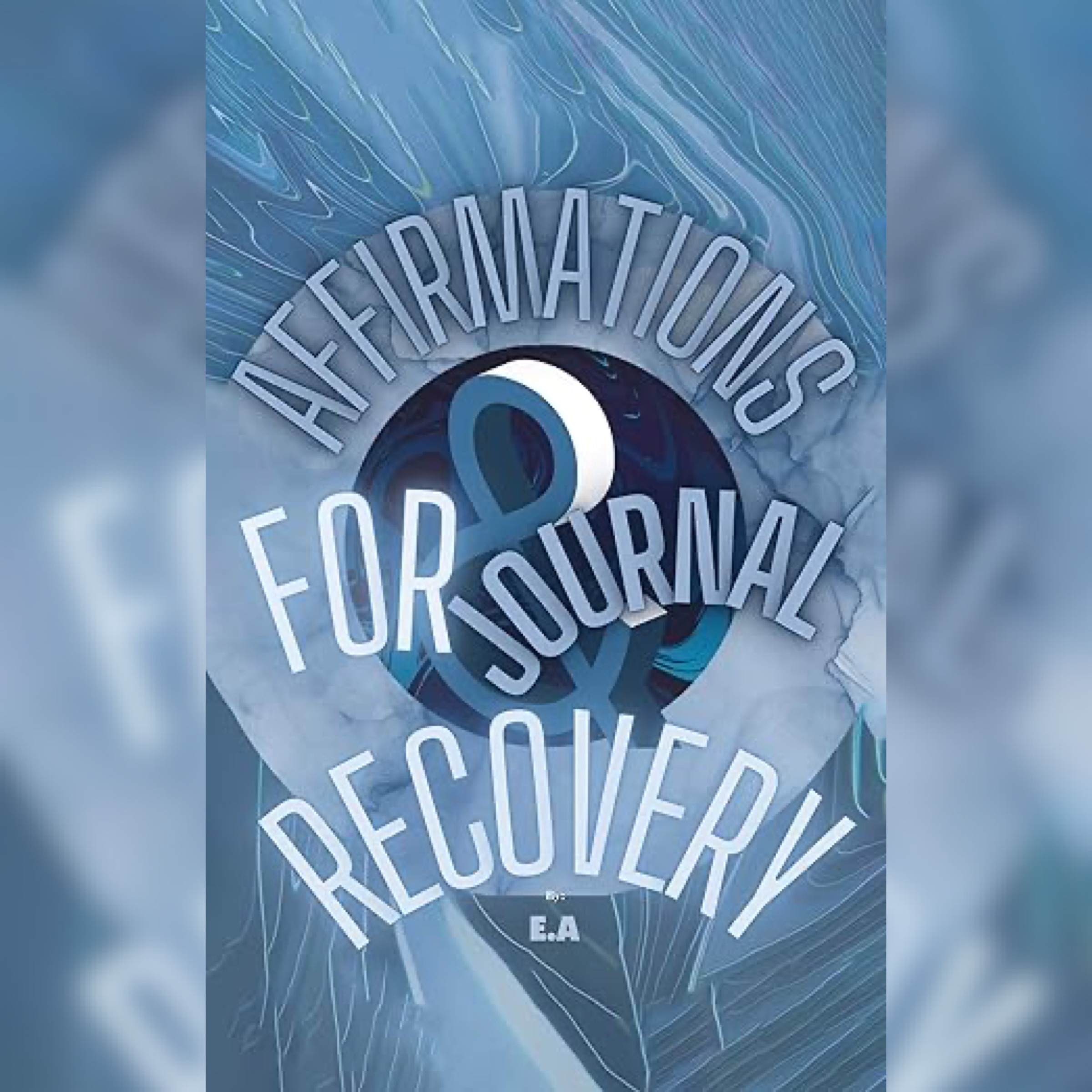 Affirmations for Recovery: The Journal by Erick Allen