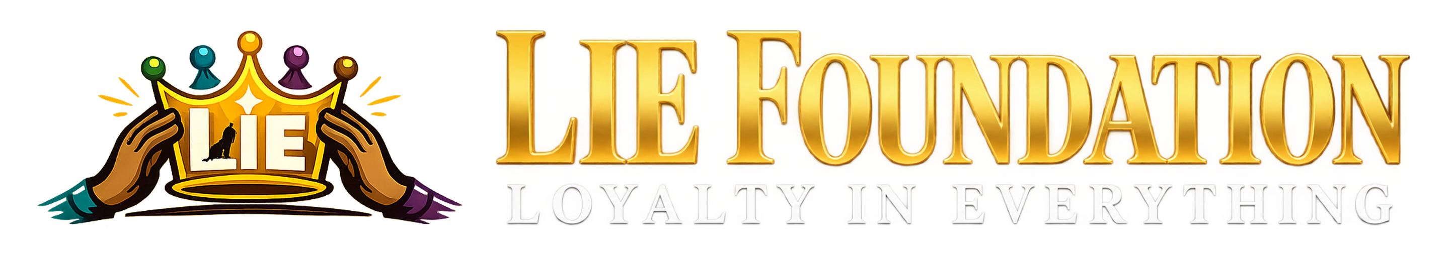 LIE Foundation official logo: hands holding a colorful gold LIE crown beside gold LIE FOUNDATION and silver LOYALTY IN EVERYTHING lettering